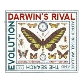Darwin's Rival: Alfred Russel Wallace and the Search for Evolution - Dorion, Christiane [EN] (2025, Brožovaná / brožovaná, Walker Books Ltd)
