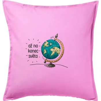 Polštář Až na konec světa - Polštář 50x50 - 50x50 - Pouze potah ( Růžová )