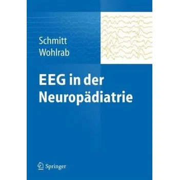 EEG in der Neuropädiatrie - Schmitt, Bernhard