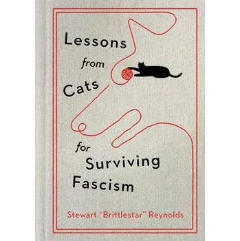 Umění Lessons from Cats for Surviving Fascism (REYNOLDS STEWART)(Pevná)