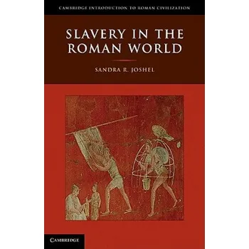 Slavery in the Roman World (Sandra R. Joshel)(Pevná)