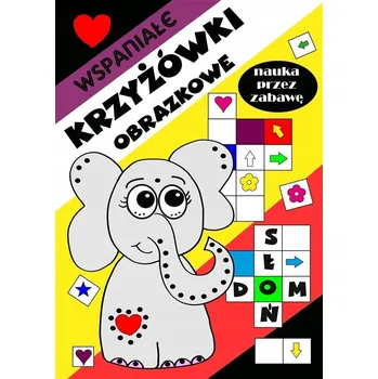 Umění WSPANIAŁE KRZYŻÓWKI OBRAZKOWE. NAUKA PRZEZ ZABAWĘ Agnieszka Wileńska