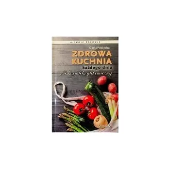 Zdrowa kuchnia każdego dnia. Niski indeks glikemiczny - DARIA POCIECHA