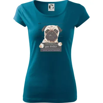 Dámské tričko Mops - Bad Puggy - Dámské triko Pure - XS ( Petrolejová )
