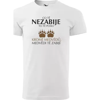 Pánské tričko Sablio Tričko s potiskem Co tě NEZABIJE, to tě posílí - bílé S