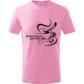 Chlapecké tričko Instant teacher - Tričko dětské bavlněné - 98 cm / 2 roky ( Růžová )