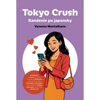Slovenský jazyk Tokyo Crush Randenie po japonsky - Vanessa Montalbano