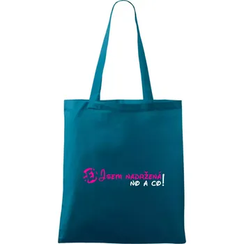 Jsem nadržená! No a co! - Taška bavlněná - 42 x 38 cm ( Petrolejová )