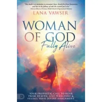 Nestandardní parfém Woman of God, Fully Alive - Vawser, Lana