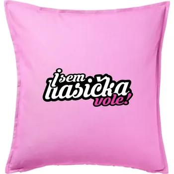 Polštář Jsem hasička vole! - Polštář 50x50 - 50x50 - Pouze potah ( Růžová )