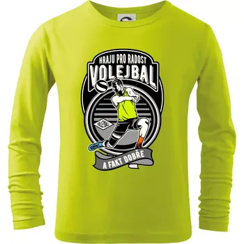 Dětská móda Hraju pro radost volejbal a fakt dobře - Triko dětské Long Sleeve - 122 cm/6 let ( Limetková )