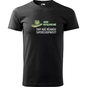 Sablio Tričko s potiskem Jsem myslivkyně, taky máš nějakou superschopnost? - černé 2XL