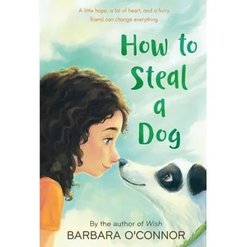Umění HOW TO STEAL A DOG - Connor, Holly Pyne; Burns, Sarah; Gallati, Barbara Dayer; Lessing, Lauren