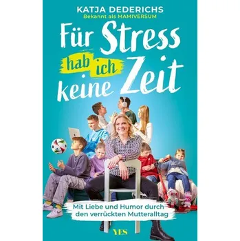 Für Stress hab ich keine Zeit - de Bruin, R; Koudstaal, A; Muller, Nicole (University of Louisiana at Lafayette USA)