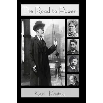 Kniha The Road to Power (Karl Kautsky,Raymond Meyer,John H Kautsky)(Brožovaná)