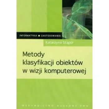 Metody klasyfikacji obiektów w wizji komputerowej - Katarzyna Stąpor