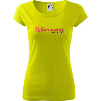 Jsem nadržená! No a co! - Dámské triko Pure - XS ( Limetková )