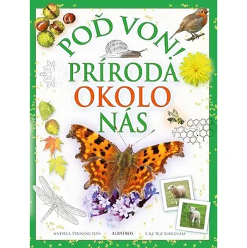 Poď von! Príroda okolo nás - Andrea Pinnington, Caz Buckingham