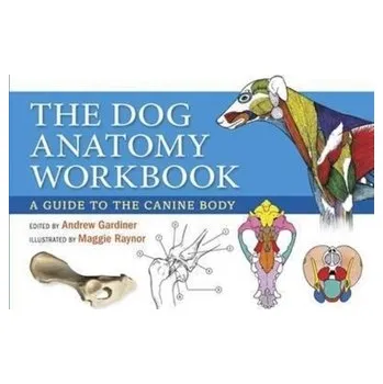 The Dog Anatomy Workbook - Gardiner, Andrew