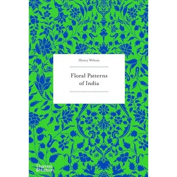 Cizojazyčná kniha Floral Patterns of India - Wilson, Henry [PL] (2025, Měkká, Thames & Hudson)