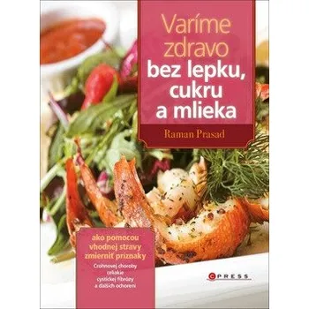 Cizojazyčná kniha Varíme zdravo bez lepku, cukru a mlieka - Raman Prasad