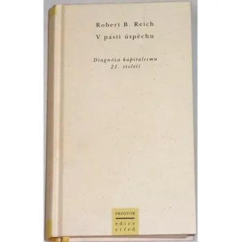 Reich Robert B. - V pasti úspěchu