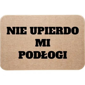 Rohožka LNOVÁ ROHOŽKA "NEZAŠPIŇ MI PODLAHU" - VTIPNÁ ROHOŽKA DÁREK