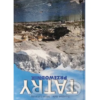 Kniha Tatry Przewodnik - František Kele, Milan Lučanský Ikar