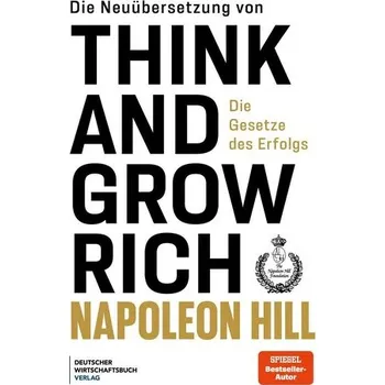 Die Neuübersetzung von Think and Grow Rich - Napoleon Hill