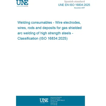 UNE EN ISO 16834:2025 Welding consumables - Wire electrodes, wires, rods and deposits for gas shielded arc welding of high strength steels - Classification (ISO 16834:2025) Španělsky Tisk