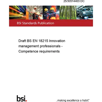 25/30514403 DC Draft BS EN 18215 Innovation management professionals - Competence requirements Anglicky PDF