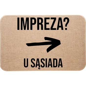 Rohožka Lněná rohožka před dveře s vtipným potiskem IMPREZA? U SOUSEDŮ