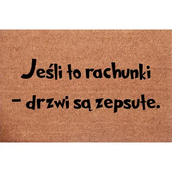 Kokosová rohožka ke dveřím. Pokud jsou to účty - dveře jsou rozbité.