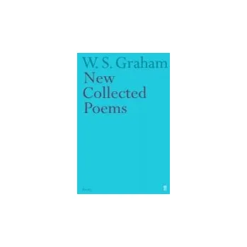 New Collected Poems - Graham, W.S.