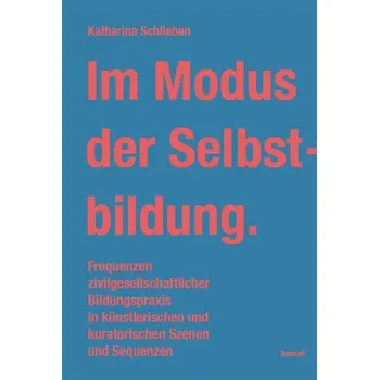 Im Modus der Selbstbildung - Schlieben, Katharina