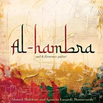 Zahraniční hudba CD Mukhtar Ahmed: Al-hambra - Oud & Flamenco Guitar 2025