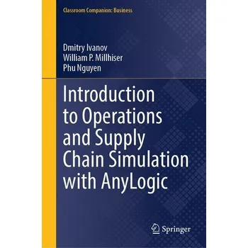 Introduction to Operations and Supply Chain Simulation with AnyLogic - Ivanov, Dmitry