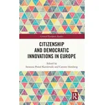 Citizenship and Democratic Innovations in Europe - Karolewski, Ireneusz Pawel