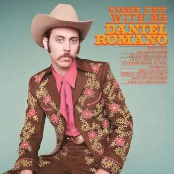 Zahraniční hudba LP Daniel Romano: Come Cry With Me 2025