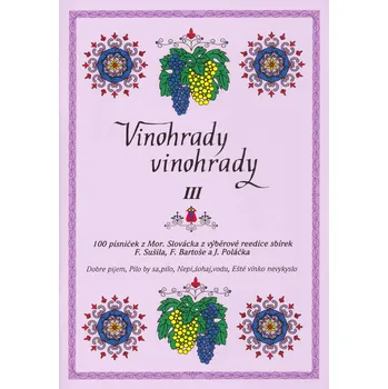 100 písniček III - Vinohrady, vinohrady - lidové písně z Moravského Slovácka - zpěv/akordy