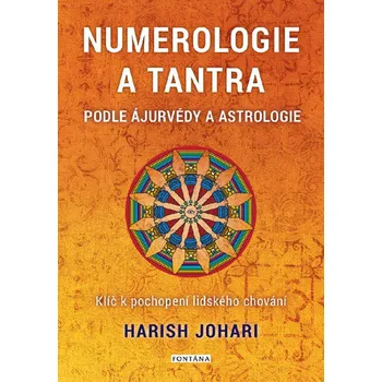 Numerologie a tantra podle ájurvédy a astrologie - Klíč k pochopení lidského chování