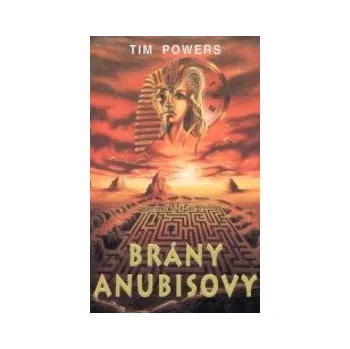 Tim Powers Brány Anubisovy Stav: Použité zboží - běžné opotřebení