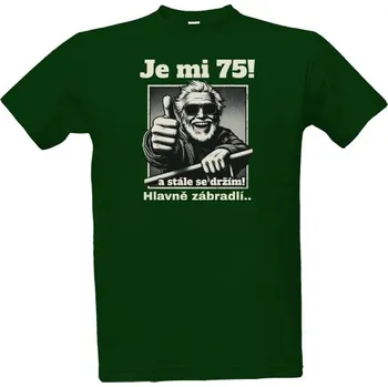 Tričko s potiskem Je mi 75 a stále se držím-světlý text pánské
