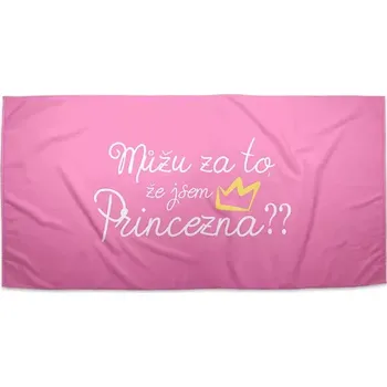 Sablio Ručník Můžu za to, že jsem princezna - 30x50 cm