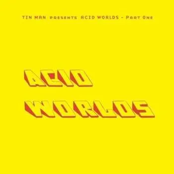 Zahraniční hudba LP Tin Man: Acid Worlds - Part One 2025