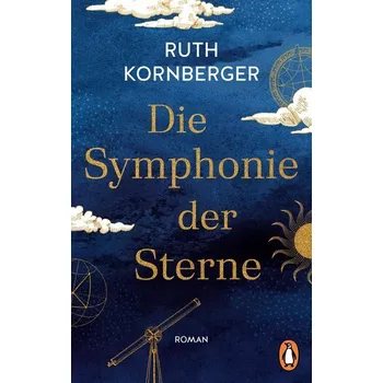 Die Symphonie der Sterne - Kornberger, Ruth [DE] (2025, Brožovaná, Penguin TB Verlag)