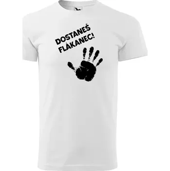 Sablio Tričko s potiskem Dostaneš flákanec - bílé 5XL