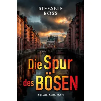Die Spur des Bösen - Ross, Stefanie [DE] (2025, Brožovaná, via tolino media)