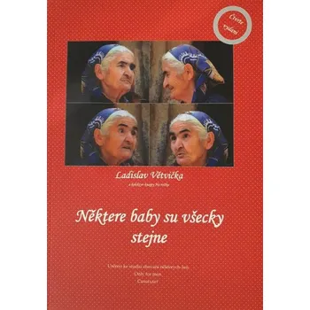 Ladislav Větvička: Některe baby su všecky stejne