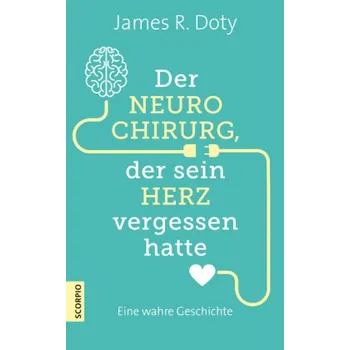 Literární biografie Der Neurochirurg, der sein Herz vergessen hatte - Doty, James R.